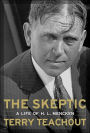 Skeptic: A Life of H.L. Mencken