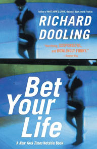 Title: Bet Your Life, Author: Richard Dooling