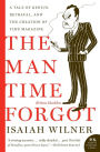 The Man Time Forgot: A Tale of Genius, Betrayal, and the Creation of Time Magazine