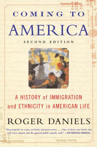 Title: Coming to America (Second Edition): A History of Immigration and Ethnicity in American Life, Author: Roger Daniels