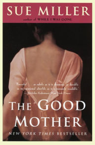 Title: Good Mother, Author: Sue Miller