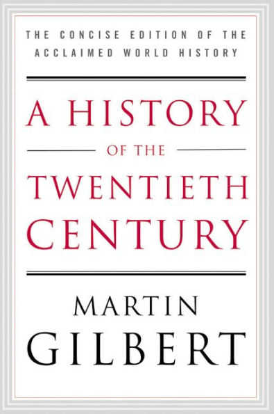 A History of the Twentieth Century: The Concise Edition of the Acclaimed World History