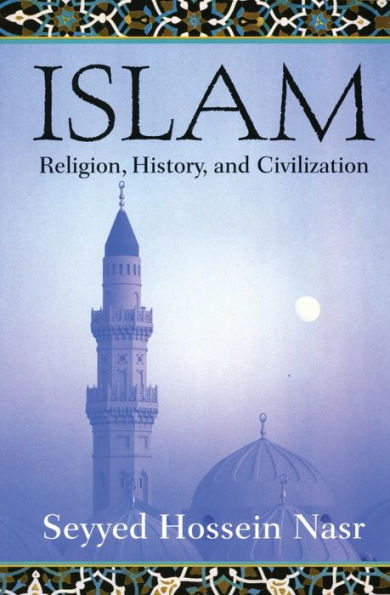 Islam: Religion, History, and Civilization