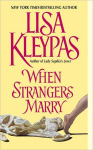 Title: When Strangers Marry, Author: Lisa Kleypas