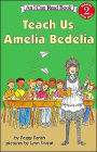 Teach Us, Amelia Bedelia (I Can Read Books Series: A Level 2 Book)