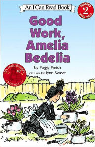Title: Good Work, Amelia Bedelia, Author: Peggy Parish