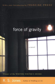 Title: Force of Gravity: A Novel, Author: R.S. Jones