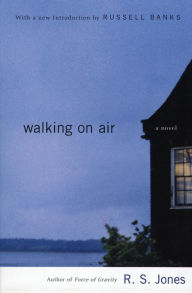 Title: Walking on Air: A Novel, Author: R.S. Jones