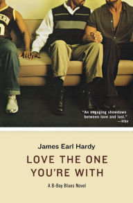 Title: Love the One You're With, Author: James Earl Hardy