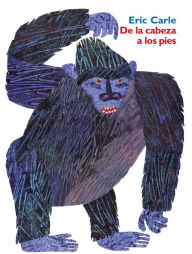 Title: De la cabeza a los pies (From Head to Toe), Author: Eric Carle