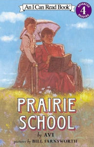 Title: Prairie School (I Can Read Book 4 Series), Author: Avi