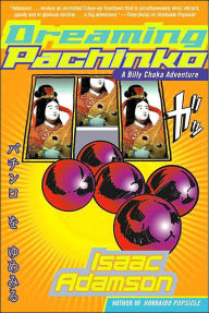 Title: Dreaming Pachinko, Author: Isaac Adamson