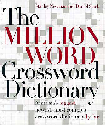 The Million Word Crossword Dictionary by Stanley Newman, Daniel Stark