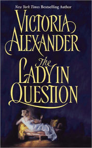 Title: The Lady in Question (Effington Family & Friends Series), Author: Victoria Alexander