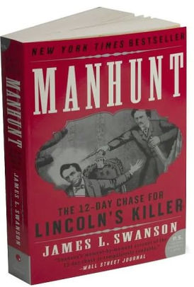 Manhunt: The 12-Day Chase For Lincoln's Killer By James L. Swanson ...