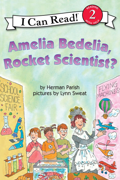 Amelia Bedelia, Rocket Scientist? (I Can Read Book 2 Series)