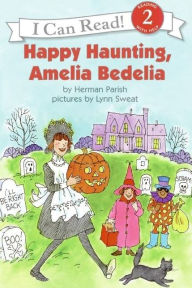 Title: Happy Haunting, Amelia Bedelia, Author: Herman Parish