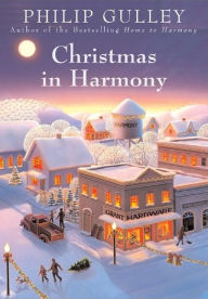 Title: Christmas in Harmony, Author: Philip Gulley