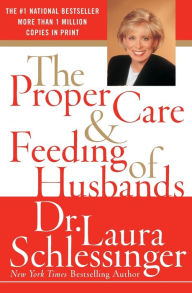 Title: The Proper Care and Feeding of Husbands, Author: Dr. Laura Schlessinger