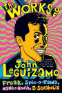 Works of John Leguizamo: Freak, Spic-O-Rama, Mambo Mouth, and Sexaholix