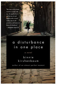 Title: Disturbance in One Place, Author: Binnie Kirshenbaum