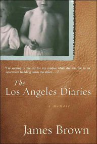 Title: Los Angeles Diaries: A Memoir, Author: James Brown