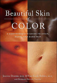 Title: Beautiful Skin of Color: A Comprehensive Guide to Asian, Olive, and Dark Skin, Author: Jeanine Downie