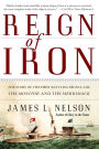 Reign of Iron: The Story of the First Battling Ironclads, the Monitor and the Merrimack