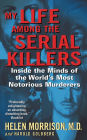 My Life Among the Serial Killers: Inside the Minds of the World's Most Notorious Murderers