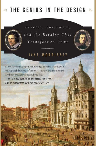 The Genius in the Design: Bernini, Borromini, and the Rivalry That Transformed Rome