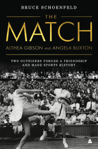 Title: The Match: Two Outsiders Forged a Friendship and Made Sports History, Author: Bruce Schoenfeld