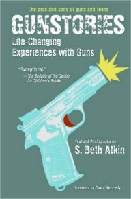 Title: Gunstories: Life-Changing Experiences with Guns, Author: S. Beth Atkin