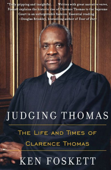 Judging Thomas: The Life and Times of Clarence Thomas