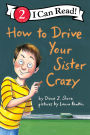 How to Drive Your Sister Crazy (I Can Read Book Series Level 2)