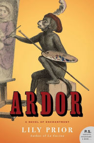 Title: Ardor: A Novel of Enchantment (P. S. Series), Author: Lily Prior