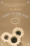 Alternative view 1 of Jump at the Sun: A Novel