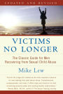 Victims No Longer (Second Edition): The Classic Guide for Men Recovering from Sexual Child Abuse