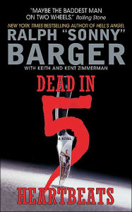 Title: Dead in 5 Heartbeats, Author: Sonny Barger