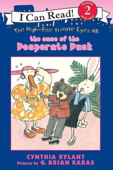 The Case of the Desperate Duck (High-Rise Private Eyes Series #8)