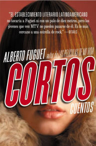 Title: Cortos: Cuentos, Author: Alberto Fuguet