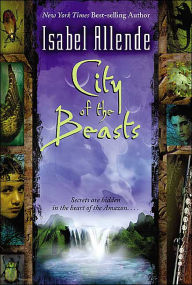 Title: City of the Beasts (Alexander Cold Series #1), Author: Isabel Allende