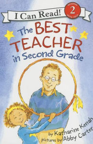 Title: Best Teacher in Second Grade (I Can Read Book Series: Level 2), Author: Katharine Kenah