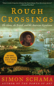 Title: Rough Crossings: The Slaves, the British, and the American Revolution, Author: Simon Schama