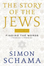 The Story of the Jews Volume One: Finding the Words 1000 BC-1492 AD