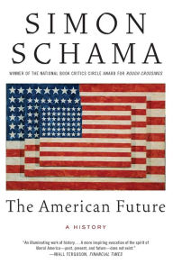 Title: The American Future: A History, Author: Simon Schama