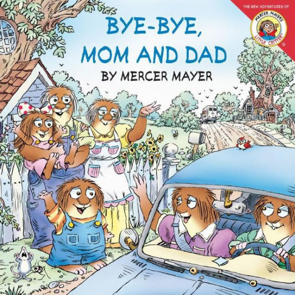 Bye-Bye, Mom and Dad (Little Critter Series)