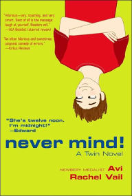 Title: Never Mind!: A Twin Novel, Author: Avi