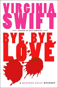 Title: Bye, Bye, Love, Author: Virginia Swift