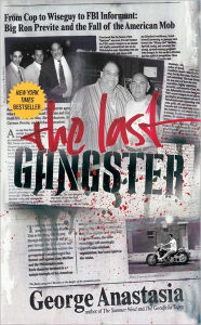 Title: The Last Gangster, Author: George Anastasia