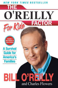 The O'Reilly Factor for Kids: A Survival Guide for America's Families